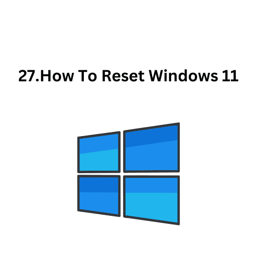 27.How To Reset Windows 11